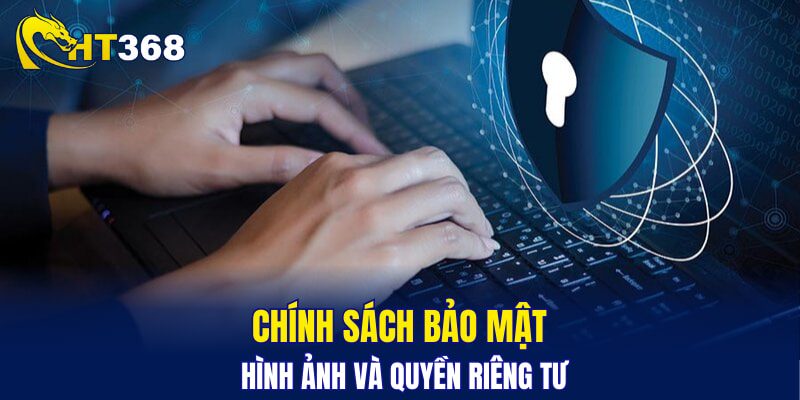 Chính sách bảo mật hình ảnh và quyền riêng tư